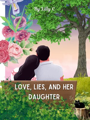 cover image of Love, Lies, and Her Daughter